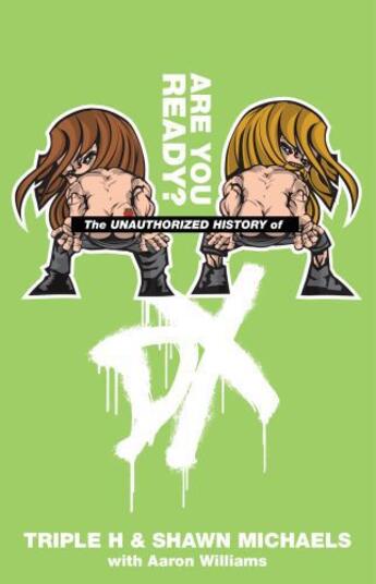 Couverture du livre « The Unauthorized History of DX » de Feigenbaum Aaron aux éditions World Wresting Entertainment