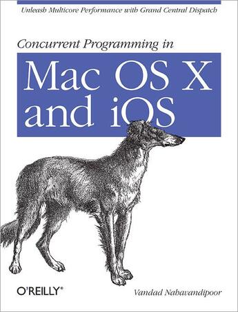 Couverture du livre « Concurrent programming in Mac OS X and iOS » de Vandad Nahavandipoor aux éditions O Reilly