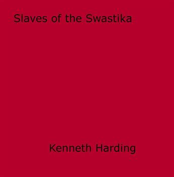 Couverture du livre « Slaves of the Swastika » de Kenneth Harding aux éditions Epagine