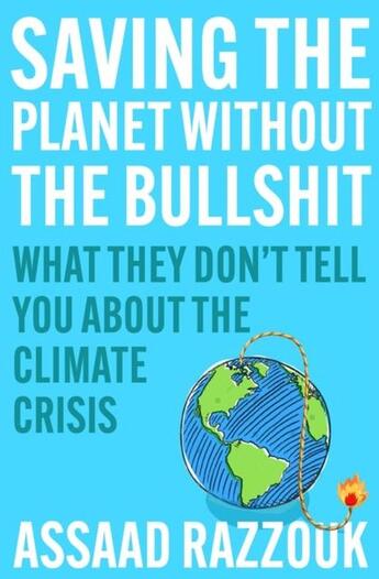 Couverture du livre « SAVING THE PLANET WITHOUT THE BULLSHIT » de Assaad Razzouk aux éditions Atlantic Books