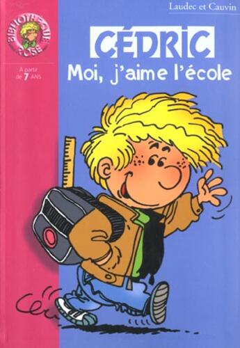 Couverture du livre « Cédric Tome 1 : moi, j'aime l'école » de Laudec et Raoul Cauvin aux éditions Hachette Jeunesse