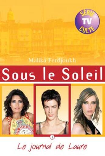 Couverture du livre « Sous le soleil t.1 ; le journal de Laure » de Malika Ferdjoukh aux éditions Hachette Romans