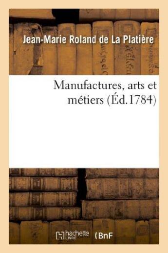 Couverture du livre « Manufactures, arts et metiers. supplement » de Roland De La Platier aux éditions Hachette Bnf