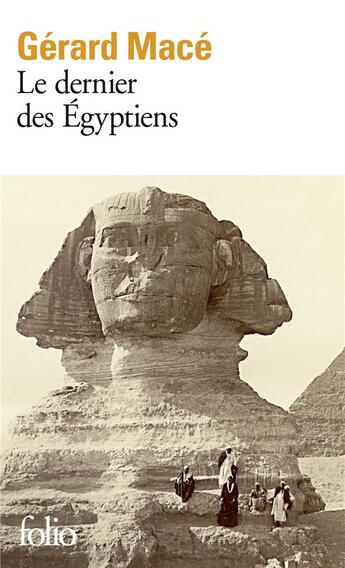 Couverture du livre « Le dernier des Egyptiens » de Gerard Mace aux éditions Folio