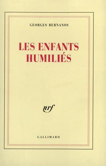 Couverture du livre « Les Enfants Humilies(Journal 1939-1940) » de Bernanos George aux éditions Gallimard