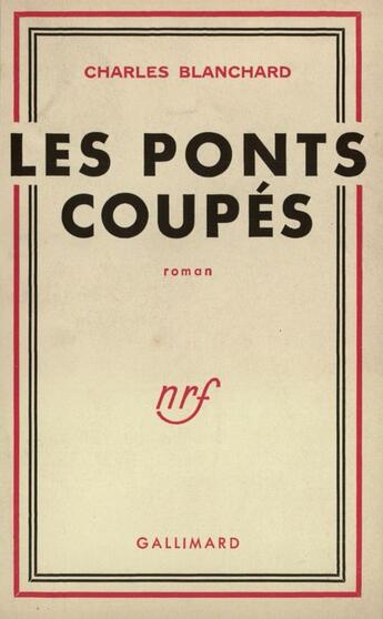 Couverture du livre « Les Ponts Coupes » de Blanchard C aux éditions Gallimard