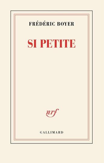 Couverture du livre « Si petite » de Frédéric Boyer aux éditions Gallimard