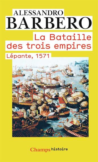 Couverture du livre « La bataille des trois empires ; Lépante, 1571 » de Alessandro Barbero aux éditions Flammarion
