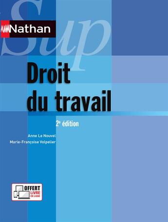 Couverture du livre « NATHAN SUP : droit du travail (édition 2015) » de Anne Le Nouvel et Marie-Francoise Volpelier aux éditions Nathan
