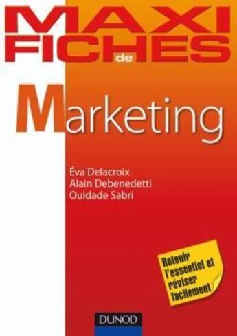 Couverture du livre « Maxi fiches : marketing » de Eva Delacroix et Alain Debenedetti et Ouidade Sabri aux éditions Dunod