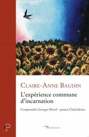 Couverture du livre « L'expérience commune d'incarnation ; comprendre Georges Morel - penser Chalcédoine » de Claire-Anne Baudin aux éditions Cerf