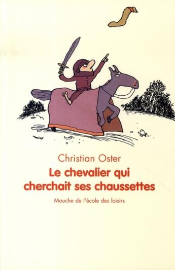 Couverture du livre « Le chevalier qui cherchait ses chaussettes » de Christian Oster et Pascal Lemaitre aux éditions Ecole Des Loisirs