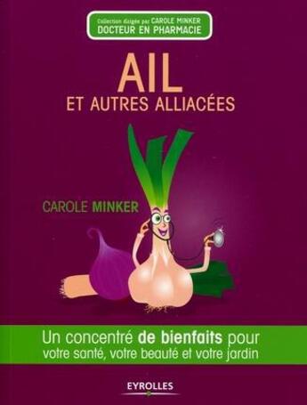 Couverture du livre « Ail et autres alliacés » de Carole Minker aux éditions Eyrolles