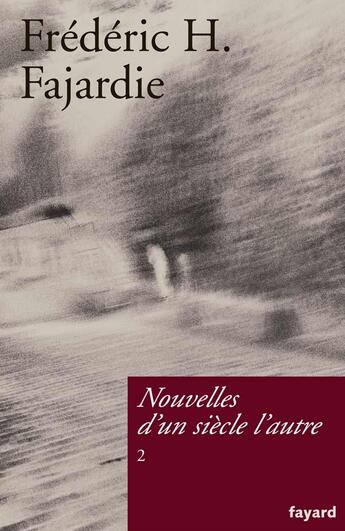 Couverture du livre « Nouvelles d'un siècle l'autre, tome 2 » de Frédéric H. Fajardie aux éditions Fayard