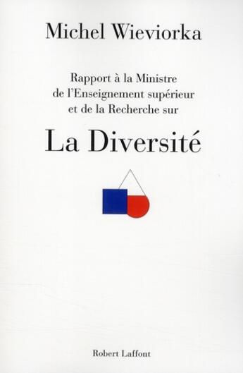 Couverture du livre « Rapport à la ministre de l'Enseignement supérieur et de la Recherche sur la diversité » de Michel Wieviorka aux éditions Robert Laffont