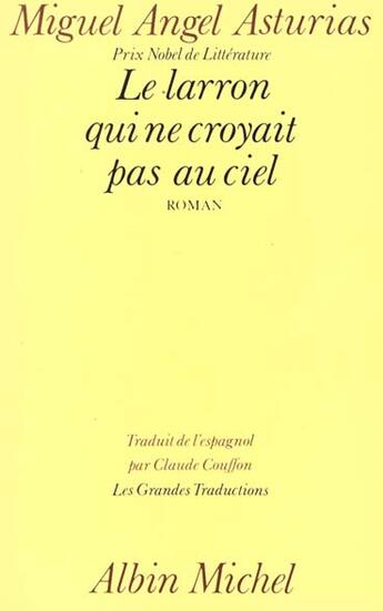 Couverture du livre « Le larron qui ne croyait pas au ciel » de Miguel Angel Asturias aux éditions Albin Michel