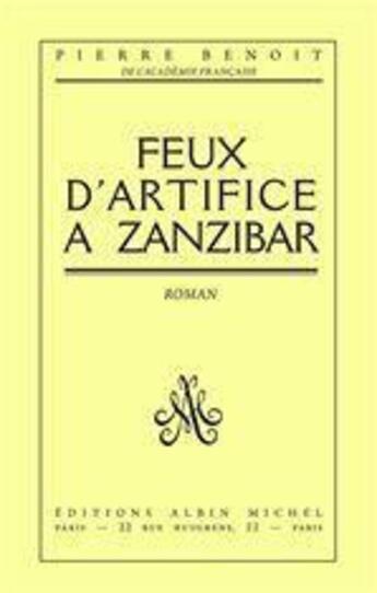 Couverture du livre « Feux d'artifice à Zanzibar » de Pierre Benoit aux éditions Albin Michel