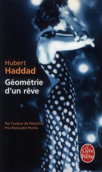 Couverture du livre « Géométrie d'un rêve » de Hubert Haddad aux éditions Le Livre De Poche