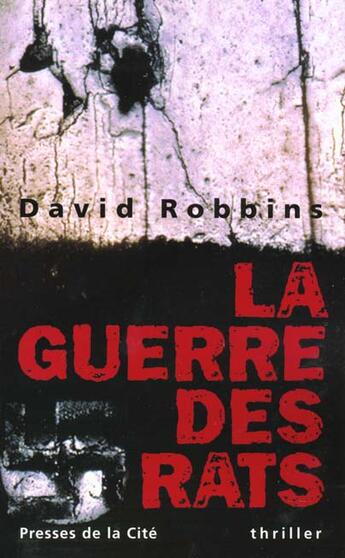 Couverture du livre « La Guerre Des Rats » de David Robbins aux éditions Presses De La Cite