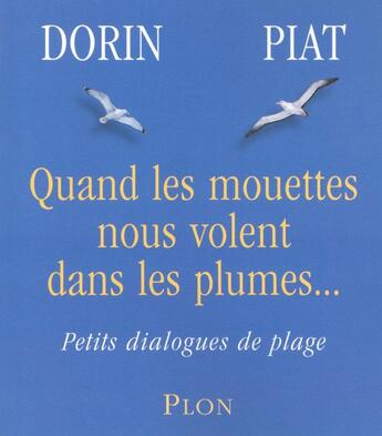 Couverture du livre « Quand les mouettes nous volent dans les plumes » de Jean Piat et Francoise Dorin aux éditions Plon