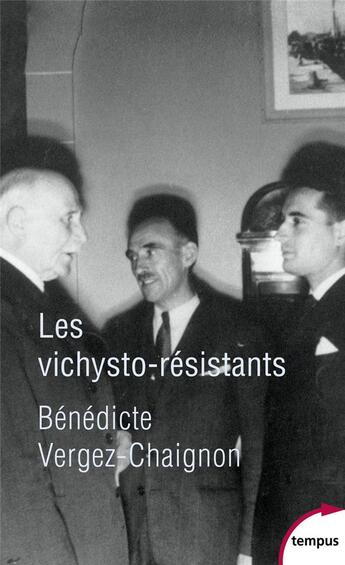 Couverture du livre « Les vichysto-résistants » de Bénédicte Vergez-Chaignon aux éditions Tempus/perrin