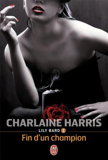 Couverture du livre « Lily Bard Tome 2 ; la fin d'un champion » de Charlaine Harris aux éditions J'ai Lu