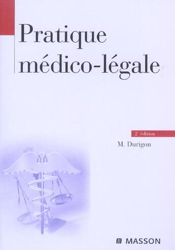 Couverture du livre « Pratique medico-legale (2e édition) » de Michel Durigon aux éditions Elsevier-masson