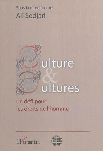 Couverture du livre « Culture et cultures ; un défi pour les droits de l'homme » de Ali Sedjari aux éditions L'harmattan