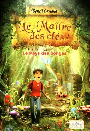 Couverture du livre « Le maître des clès Tome 1 ; le pays des songes » de Benoit Grelaud aux éditions Grund Jeunesse