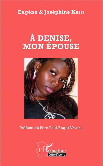 Couverture du livre « À Denise, mon épouse » de Josephine Kassi et Eugene Kassi aux éditions L'harmattan