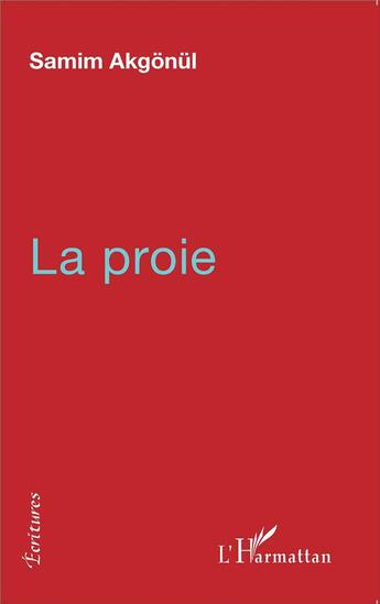 Couverture du livre « La proie » de Samim Akgonul aux éditions L'harmattan