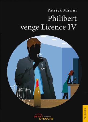 Couverture du livre « Philibert venge licence iv » de Patrick Masini aux éditions Jets D'encre