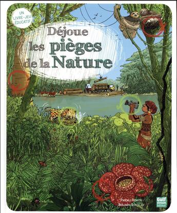 Couverture du livre « Déjoue les pièges de la nature » de Pascale Hédelin et Benjamin Strickler aux éditions Gulf Stream