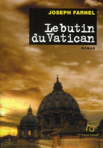 Couverture du livre « Le butin du Vatican » de Joseph Farnel aux éditions Pascal Galode