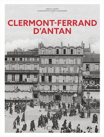 Couverture du livre « Clermont-Ferrand d'antan » de Annick Faurot aux éditions Herve Chopin