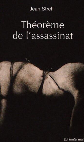 Couverture du livre « Théorème de l'assassinat » de Jean Streff aux éditions Grimal