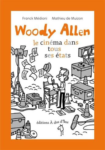 Couverture du livre « Woody Allen ; le cinéma dans tous ses états » de Franck Medioni et Mathieu De Muizon aux éditions A Dos D'ane