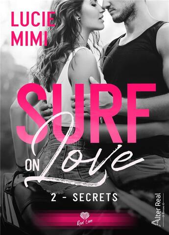 Couverture du livre « Surf on love Tome 2 : secrets » de Lucie Mimi aux éditions Alter Real