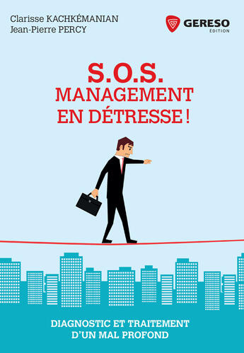 Couverture du livre « Sos management en detresse ! - diagnostic et traitement d'un mal profond » de Kachkemanian/Percy aux éditions Gereso