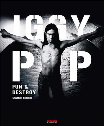 Couverture du livre « Iggy Pop : fun & destroy » de Christian Eudeline aux éditions Rock & Folk