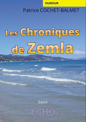 Couverture du livre « Les chroniques de Zemla » de Patrice Cochet-Balmet aux éditions Echo Editions