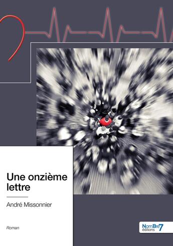 Couverture du livre « Une onzième lettre » de Andre Missonnier aux éditions Nombre 7