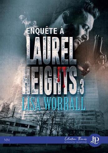 Couverture du livre « Enquête à Laurel Heights t.3 » de Lisa Worrall aux éditions Juno Publishing