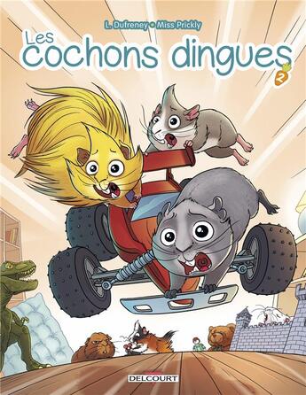 Couverture du livre « Les cochons dingues t.2 » de Laurent Dufreney et Miss Prickly et Magali Paillat aux éditions Delcourt