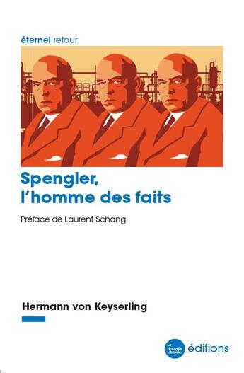 Couverture du livre « Spengler, l'homme des faits » de Hermann Von Keyserling aux éditions La Nouvelle Librairie
