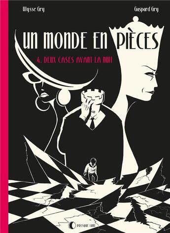 Couverture du livre « Un monde en pièces Tome 4 : deux cases avant la nuit » de Ulysse Gry et Gaspard Gry aux éditions Presque Lune