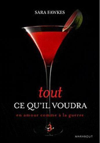 Couverture du livre « Tout ce qu'il voudra t.3 ; en amour comme à la guerre » de Sara Fawkes aux éditions Marabout