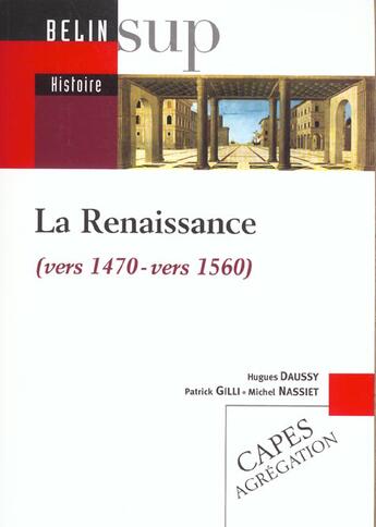 Couverture du livre « La renaissance - (vers 1470 - vers 1560) » de Bourquin/Daussy aux éditions Belin Education