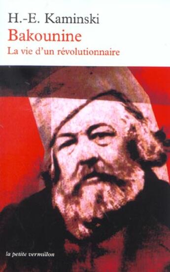 Couverture du livre « Bakounine la vie d'un revolutionnaire » de Hanns-Erich Kaminski aux éditions Table Ronde