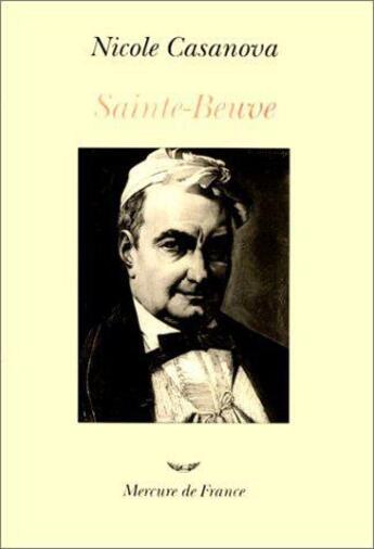 Couverture du livre « Sainte-Beuve » de Nicole Casanova aux éditions Mercure De France